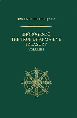 Shobogenzo: The True Dharma-Eye Treasury by Chodo Cross, Gudo Wafu Nishijima, Dōgen