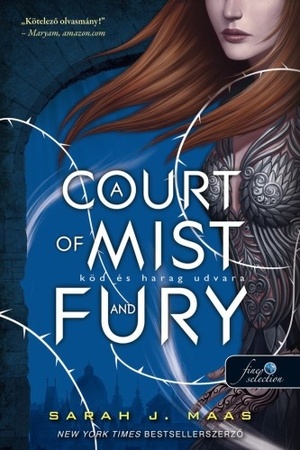 A Court of Mist and Fury – Köd és harag udvara  by Sarah J. Maas