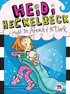 Heidi Heckelbeck Might Be Afraid of the Dark by Priscilla Burris, Wanda Coven