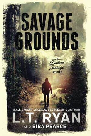 Savage Grounds by L.T. Ryan, Biba Pearce