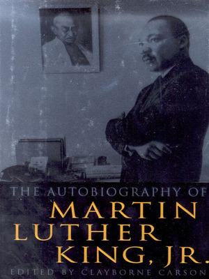 The Autobiography of Martin Luther King, Jr. by Clayborne Carson, Martin Luther King Jr.