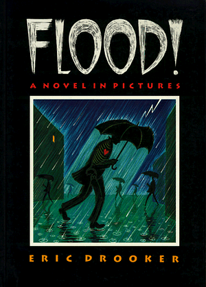 Flood!: A Novel in Pictures by Eric Drooker