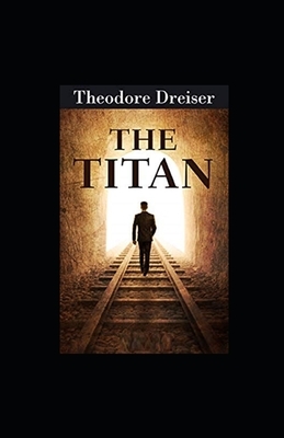 The Titan illustrated by Theodore Dreiser