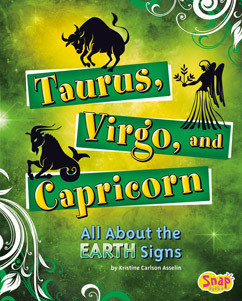 Taurus, Virgo, and Capricorn: All about the Earth Signs by Kristine Asselin
