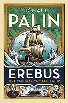 Erebus. Het verhaal van een schip by Michael Palin