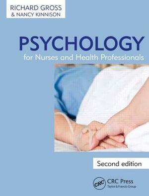 Psychology for Nurses and Health Professionals by Nancy Kinnison, Richard Gross