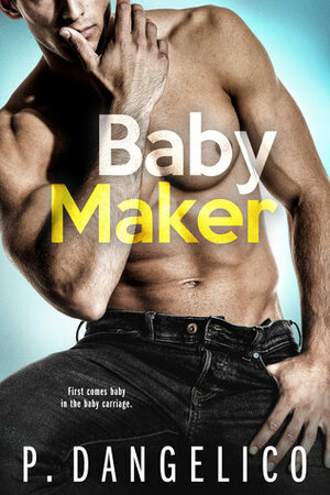 Baby Maker by P. Dangelico