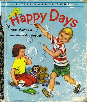 Happy Days: What Children Do The Whole Day Through by Janet Frank