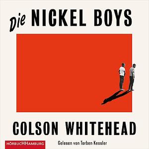 Die Nickel Boys by Colson Whitehead