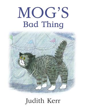 Mog's Bad Thing by Judith Kerr