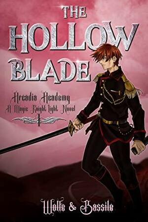 The Hollow Blade: A Magic Knight Light Novel by Wolfe Locke, Steven Bassile