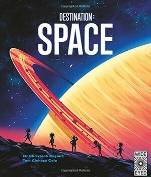 Destination: Space by Christoph Englert, Tom Clohosy Cole