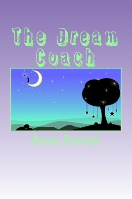 The Dream Coach by Anne Parrish