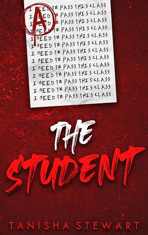 The Student: A Psychological Thriller by Tanisha Stewart