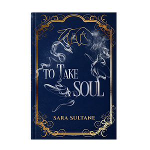 To Take a Soul by Sara Sultane