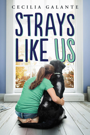 Strays Like Us by Cecilia Galante