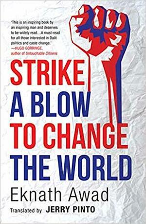 Strike a Blow to Change the World by Eknath Awad, Jerry Pinto