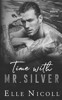 Time with Mr. Silver by Elle Nicoll