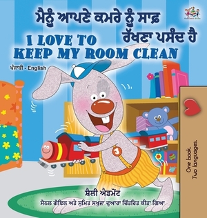 I Love to Keep My Room Clean (Punjabi English Bilingual Book -India) by Kidkiddos Books, Shelley Admont