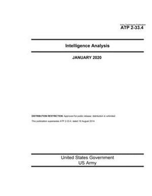 Army Techniques Publication ATP 2-33.4 Intelligence Analysis January 2020 by United States Government Us Army