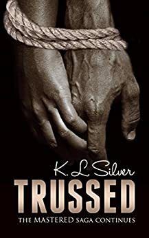 Trussed by K.L. Silver