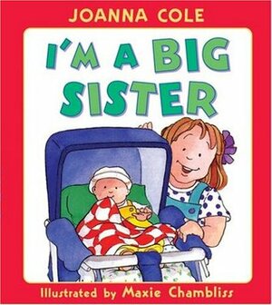 I'm a Big Sister by Joanna Cole, Maxie Chambliss