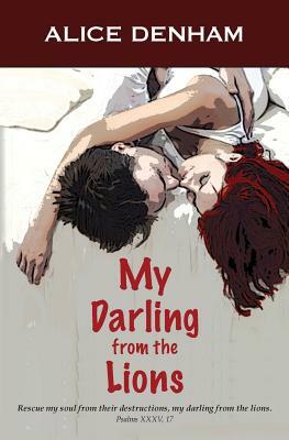 My Darling from the Lions by Alice Denham