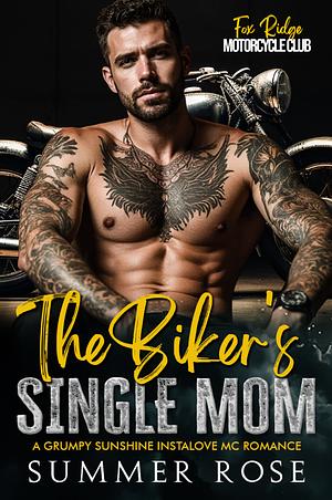 The Biker's Single Mom by Summer Rose