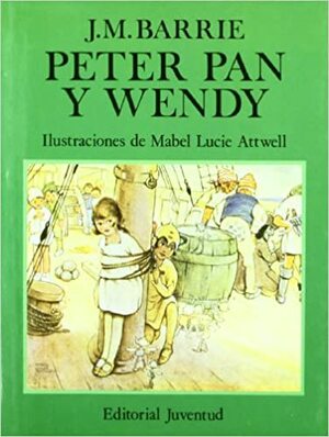 Peter Pan y Wendy by J.M. Barrie