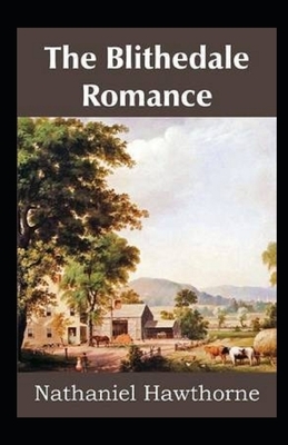 The Blithedale Romance Illustrated by Nathaniel Hawthorne