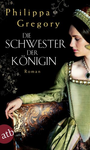 Die Schwester der Königin by Philippa Gregory