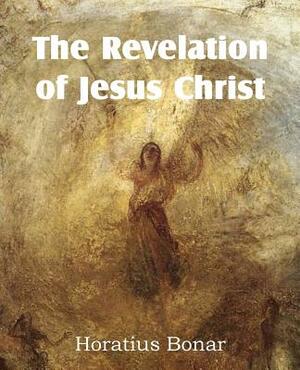 The Revelation of Jesus Christ by Horatius Bonar