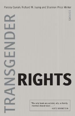 Transgender Rights by Richard M. Juang, Shannon Minter, Paisley Currah