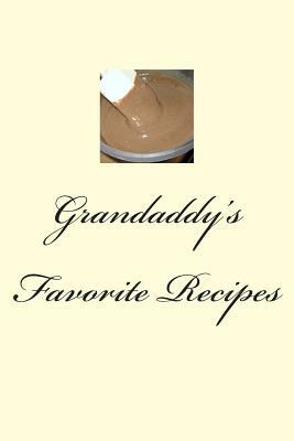 Grandaddy's Favorite Recipes by J. Martin