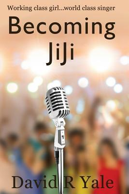 Becoming JiJi by David R. Yale