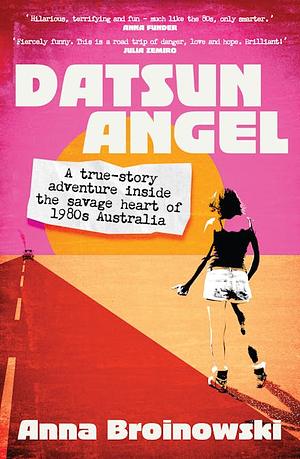 Datsun Angel by Anna Broinowski