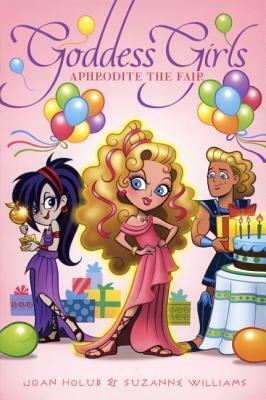 Aphrodite the Fair by Joan Holub