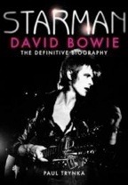 Starman: David Bowie - The Definitive Biography by Paul Trynka