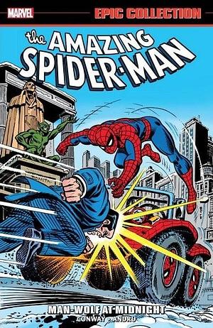 Amazing Spider-Man Epic Collection, Vol. 8: Man-Wolf at Midnight by Gerry Conway