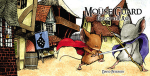 Mouse Guard: Rise of the Axe by David Petersen
