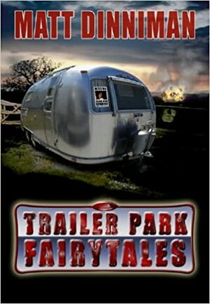 Trailer Park Fairy Tales by Matt Dinniman