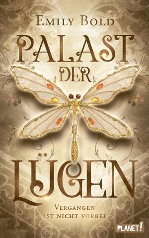 Palast der Lügen 1: Vergangen ist nicht vorbei: Magische Zeitreise-Romantasy um einen uralten finsteren Pakt by Emily Bold