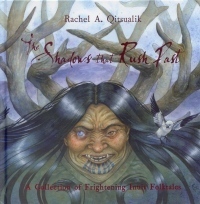 The Shadows that Rush Past: A Collection of Frightening Inuit Folktales by Larry MacDougall, Emily Fiegenschuh, Rachel Qitsualik-Tinsley