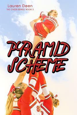 Pyramid Scheme: The Cheer Series #3 by Lauren Deen