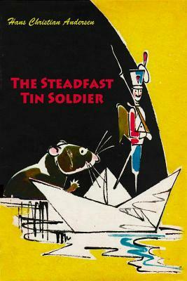 The Steadfast Tin Soldier by Hans Christian Andersen