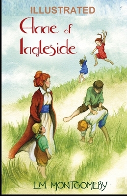 Anne of Ingleside ILLUSTRATED by L.M. Montgomery