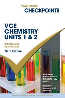 Cambridge Checkpoints Vce Chemistry Units 1 and 2 by Roger Slade, Maureen Slade