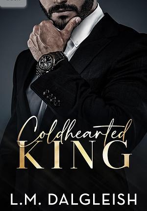Coldhearted King by L.M. Dalgleish