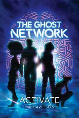 The Ghost Network: Activate by I. I. Davidson