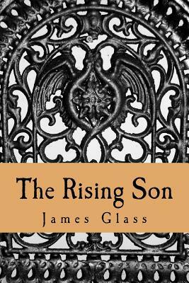 The Rising Son by James Glass